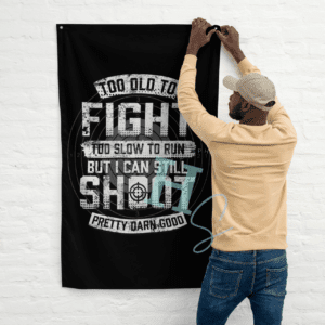 Too Old To Fight Flag