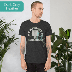 My Weekend Is Booked Graphic Tee