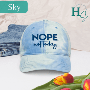 Nope Not Today Tie Dye Hat