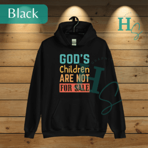 god's children are not for sale hoodie unisex fit adult hoodie honeypegs graphic artist all god's children are not for sale end human trafficking hoodie message god loves all his children hoodie adult colorful clothing soft-fit Christian clothing line all god's children hoodie