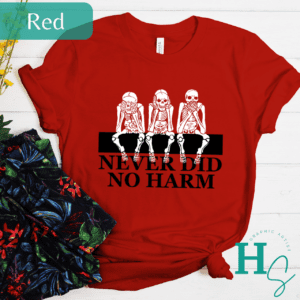 Never Did No Harm Unisex Graphic Tee