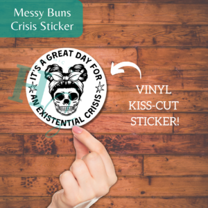 Messy Buns Crisis Kiss-cut Sticker