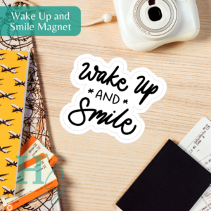 wake up and smile magnet positive message magnet honeypegs online store custom merch custom items made in usa shipped in the usa made in america magnet shipped in america magnet honeypegs online store small artist small business american business support wake up and smile morning magnet fridge magnet gift positive magnet motivational magnet encouraging magnet gift cute magnet cute positive magnet girls magnet smile sister gift mom gift magnet back to school gift magnet body positivity magnet gift back to school college magnet locker magnet back to highschool magnet kids locker magnet