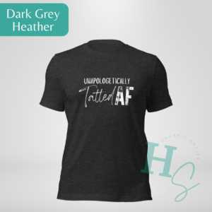Tatted AF Adult Unisex Tee