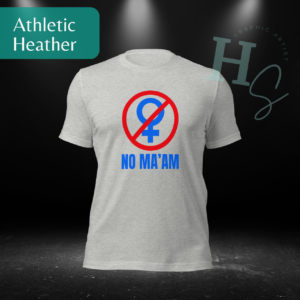 No Ma'am Unisex Tee