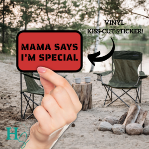 Mama Says I'm Special Vinyl Sticker