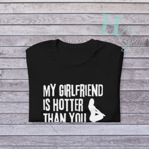 My Girlfriend Is Hotter Unisex Tee