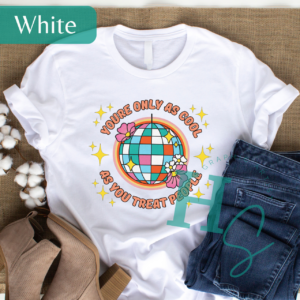 Only As Cool As You Treat People Unisex Adult Tee